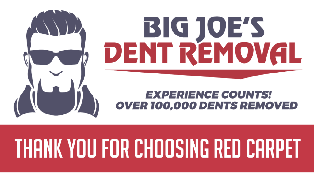 Big Joe's Dent Removal - Experience Counts - Over 100,000 Dents Removed - thank you for choosing Red Carpet Car Wash